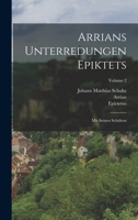 Arrians Unterredungen Epiktets: Mit Seinen Schülern; Volume 2 1016287755 Book Cover