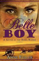 Belle Boy: A Sister in the Rebel Ranks 0982743017 Book Cover