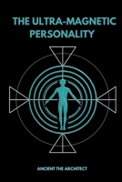 The Ultra-Magnetic Personality B0GLG2HM43 Book Cover