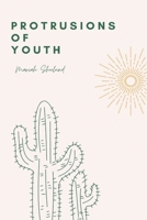 Protrusions Of Youth B09R3G9256 Book Cover