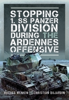 Stopping 1. SS Panzer Division during the Ardennes Offensive 1036103889 Book Cover