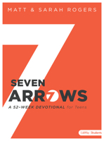 Seven Arrows: A 52-Week Devotional for Teens 1462777554 Book Cover