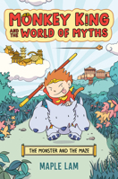 Monkey King and the World of Myths: The Monster and the Maze 0593524640 Book Cover