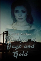 Bridges of Onyx and Gold B0CD11NLWB Book Cover