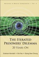 The Iterated Prisoners' Dilemma: 20 Years on (Advances in Natural Computation) (Advances in Natural Computation) 9812706976 Book Cover