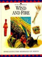 Wind and Fire: Spreading the Message of Jesus (Bible World) 0785279059 Book Cover