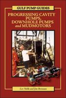 Gulf Pump Guides: Progressing Cavity Pumps, Downhole Pumps And Mudmotors (Gulf Pump Guides) 0884154300 Book Cover