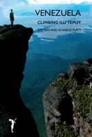 Venezuela: Climbing Ilu Tepuy 1912460009 Book Cover