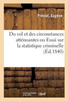 Du Vol Et Des Circonstances Atténuantes Ou Essai Sur La Statistique Criminelle 2329052510 Book Cover