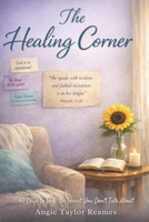 Healing Corner : 40 Days to Heal the Heart You Don't Talk About 1953760511 Book Cover