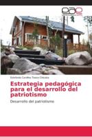 Estrategia pedagógica para el desarrollo del patriotismo 6202160837 Book Cover