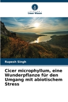 Cicer microphyllum, eine Wunderpflanze für den Umgang mit abiotischem Stress (German Edition) 6209977006 Book Cover