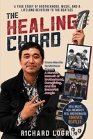 The Healing Chord: From Manila to Mathew Street ( A nurse's Memoir of Brotherhood, Caregiving, and the Immortal Jangle) B0H9NRQVFJ Book Cover