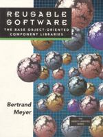Reusable Software : The Base Object-Oriented Component Libraries (Prentice Hall Object-Oriented Series) 0132454998 Book Cover