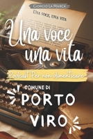 UNA VOCE UNA VITA Comune di Porto Viro (Italian Edition) B0GL1M234K Book Cover