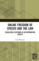 Online Freedom of Speech and the Law: Regulating Platforms in an Information Society 1041096976 Book Cover