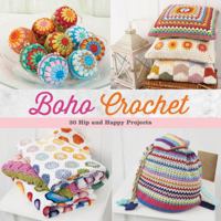 Boho Crochet: 30 Hip and Happy Projects 1604685514 Book Cover