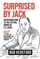 Surprised by Jack: An Introduction to the Life and Works of C. S. Lewis 1098037960 Book Cover