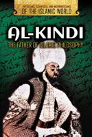 Al-Kindi: The Father of Islamic Philosophy 1508171386 Book Cover