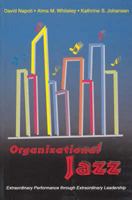 Organizational Jazz: Extraordinary Performance Through Extraordinary Leadership 097577106X Book Cover