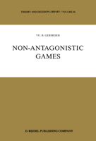 Non-Antagonistic Games (Theory and Decision Library) 9027720231 Book Cover
