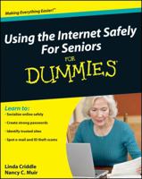 Using the Internet Safely For Seniors For Dummies (For Dummies (Computer/Tech)) 0470457457 Book Cover