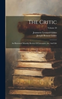 The Critic: An Illustrated Monthly Review Of Literature, Art, And Life; Volume 20 1021855723 Book Cover