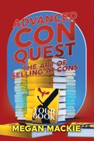 Advanced ConQuest: The Art of Selling at Cons 1965097448 Book Cover