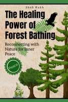 The Healing Power of Forest Bathing: Reconnecting with Nature for Inner Peace B0CDJYYBD5 Book Cover