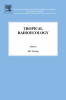 Tropical Radioecology, 18 0080975100 Book Cover