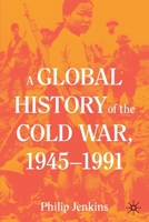 A Global History of the Cold War, 1945-1991 3030813657 Book Cover