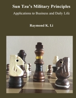 Sun Tzu's Military Principles: Applications to Business and Daily Life B08P1RKV2K Book Cover