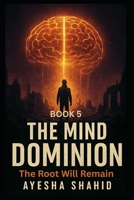 The Dominion Archives: The Root Will Remain: The Dominion Archives: Book Five B0FLWGVR5N Book Cover