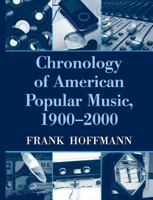 Chronology of American Popular Music, 1900-2000 0415977150 Book Cover