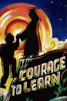 Courage to Learn 1387478958 Book Cover