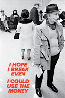I Hope I Break Even, I Could Use the Money: Photographs from Aqueduct Racetrack 1972 1963814002 Book Cover