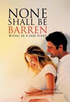 None Shall Be Barren: Michal as a Case Study 1467878057 Book Cover