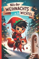 Nils Der Weihnachtswichtel - Wichteltür Geschichten: Ein Adventskalender Buch mit 24 Wichtelgeschichten für Kinder zum Vorlesen als ... mit einem Wichtel (Zubehör) (German Edition) 3949951946 Book Cover