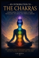 An Introduction to the Chakras (Chakra & Kundalini) B0HHJQD3HN Book Cover