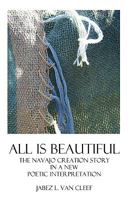 All Is Beautiful: The Navajo Creation Story In Verse 143820633X Book Cover