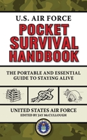U.S. Air Force Pocket Survival Handbook: The Portable and Essential Guide to Staying Alive 1620871041 Book Cover