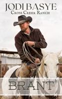 Brant: Cross Creek Ranch Romance, Book 1 1737412543 Book Cover