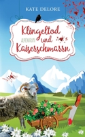 Klingeltod und Kaiserschmarrn: Alpenkrimi 3347008375 Book Cover