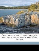Contributions to the Geology and Paleontology of the West Indies 1017111383 Book Cover