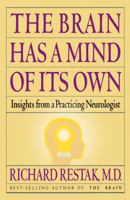 The Brain Has a Mind of Its Own: Insights from a Practicing Neurologist 0517574837 Book Cover