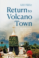 Return to Volcano Town: Reassessing the 1937-1943 Volcanic Eruptions at Rabaul (Pacific) 1760466034 Book Cover