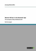 Women Writers in the Romantic Age: The example of Mary Wollstonecraft 3640447514 Book Cover