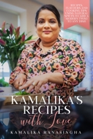 Kamalika's Recipes with Love - Recipes, flavours and cooking tips using natural spices to add a modern twist to any dish 1914225406 Book Cover