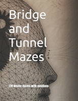 Bridge and Tunnel Mazes B0BW2GVXCK Book Cover