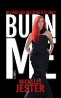 Burn Me 1954058306 Book Cover